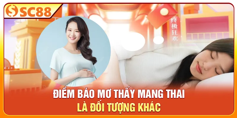 Điềm báo mơ thấy mang thai là đối tượng khác 