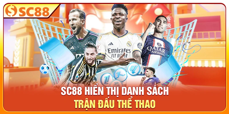 SC88 hiển thị danh sách trận đấu thể thao