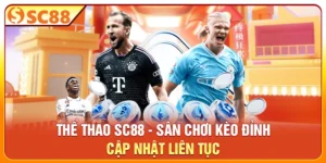 Thể Thao SC88 - Sân Chơi Kèo Đỉnh, Cập Nhật Liên Tục