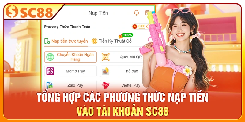 Tổng hợp các phương thức nạp tiền vào tài khoản SC88